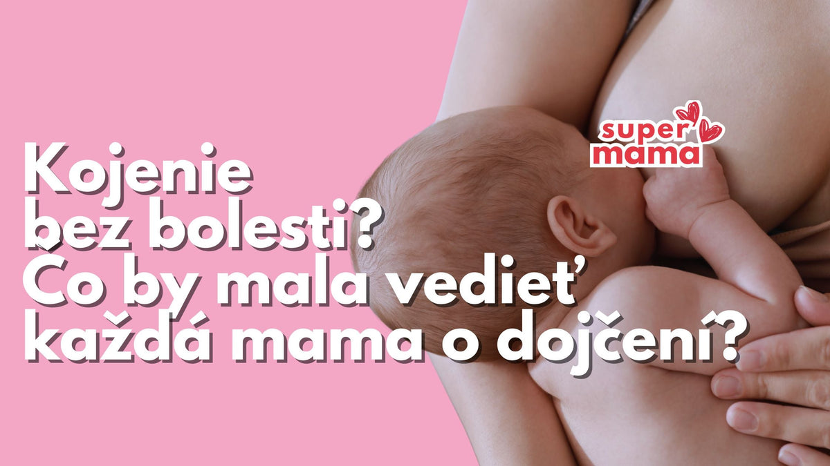 Kojenie bez bolesti? Čo by mala vedieť každá mama o dojčení, popraskaných bradavkách a správnom prisatí