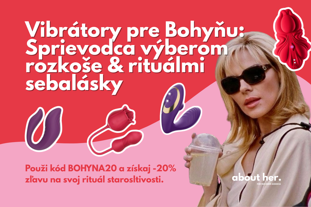 Vibrátory pre Bohyňu: Sprievodca výberom rozkoše & rituálmi sebalásky