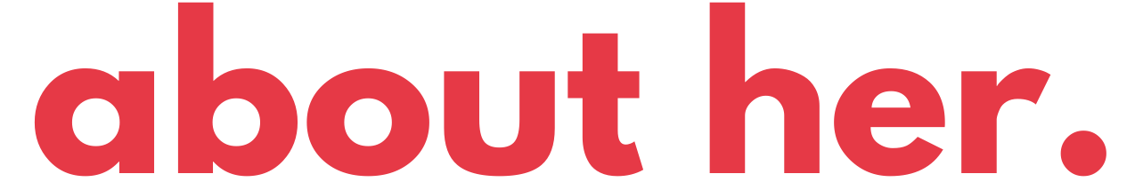 ABOUT HER 